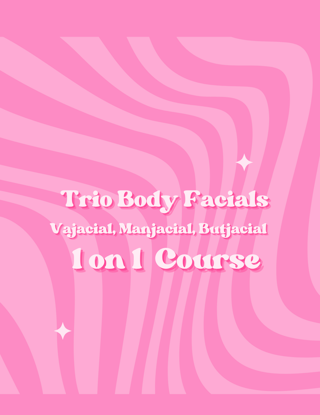 Trio Body Facial Course (Vajacial, Manjacial, Butjacial) 1 on 1 Course