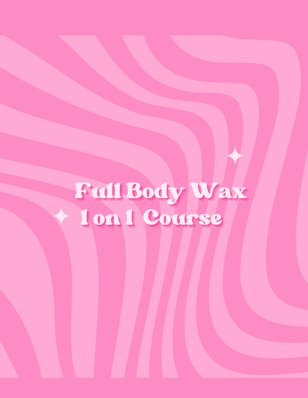 Full Body Wax 1 on 1 Course